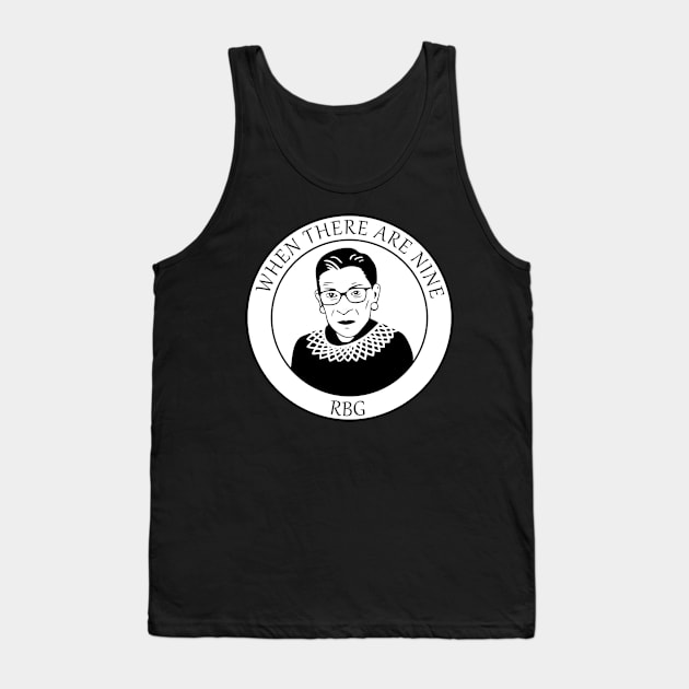 RBG Ginsberg Quote When There Are Nine Feminism Sticker Tank Top by IndigoLark